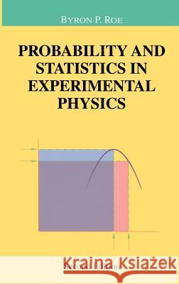 Probability and Statistics in Experimental Physics Byron P. Roe 9780387951638 Springer