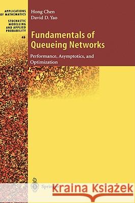 Fundamentals of Queueing Networks: Performance, Asymptotics, and Optimization Chen, Hong 9780387951669