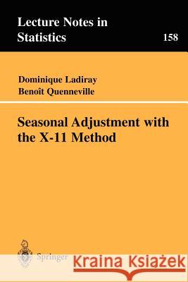 Seasonal Adjustment with the X-11 Method Dominique Ladiray Benoit Quenneville 9780387951713 Springer