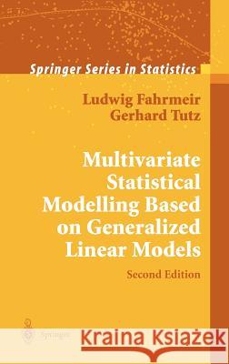 Multivariate Statistical Modelling Based on Generalized Linear Models L. Fahrmeir Ludwig Fahrmeir Gerhard Tutz 9780387951874 