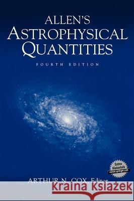 Allen's Astrophysical Quantities Arthur N. Cox A. Cox Arthur N. Cox 9780387951898 Springer Us
