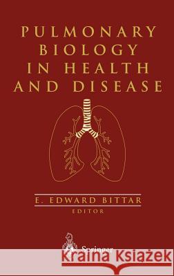 Pulmonary Biology in Health and Disease E. Edward Bittar Edward E. Bittar 9780387952154 Springer