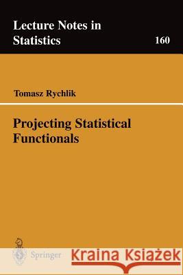 Projecting Statistical Functionals Tomasz Rychlik 9780387952390 Springer