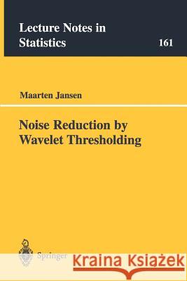 Noise Reduction by Wavelet Thresholding Maarten Jansen 9780387952444