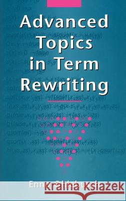 Advanced Topics in Term Rewriting Enno Ohlebusch 9780387952505 Springer