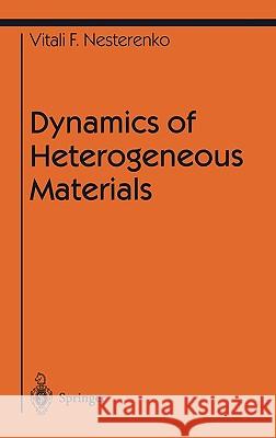 Dynamics of Heterogeneous Materials V. F. Nesterenko Vitali Nesterenko 9780387952666 Springer