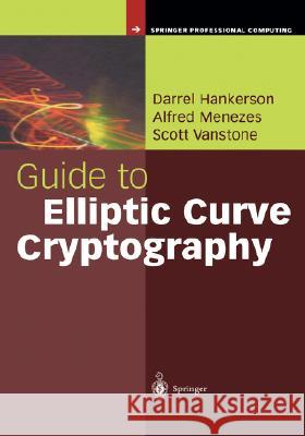 Guide to Elliptic Curve Cryptography Darrel R. Hankerson Alfred J. Menezes Scott A. Vanstone 9780387952734