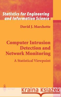 Computer Intrusion Detection and Network Monitoring: A Statistical Viewpoint Marchette, David J. 9780387952819 Springer