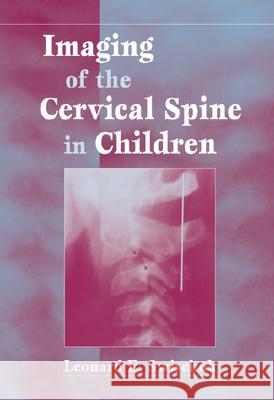 Imaging of the Cervical Spine in Children Leonard E. Swischuk L. Swischuk 9780387952901 Springer