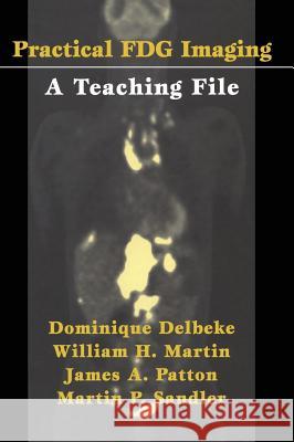 Practical Fdg Imaging: A Teaching File Delbeke, Dominique 9780387952925 Springer