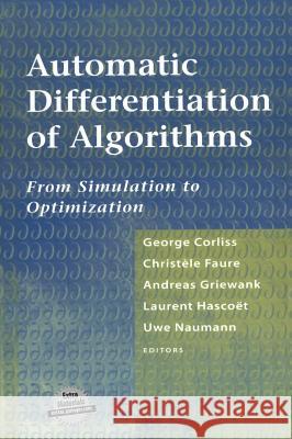 Automatic Differentiation of Algorithms: From Simulation to Optimization Corliss, George 9780387953052