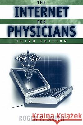 The Internet for Physicians Roger P. Smith 9780387953120 Springer