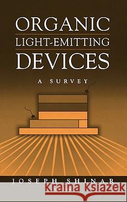 Organic Light-Emitting Devices: A Survey Shinar, Joseph 9780387953434 Springer