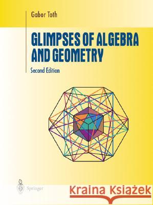 Glimpses of Algebra and Geometry Gabor Toth 9780387953458