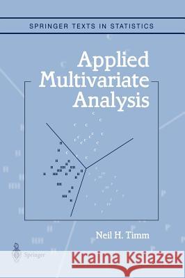 Applied Multivariate Analysis Neil H. Timm 9780387953472 Springer