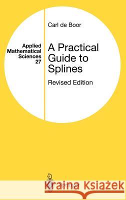 A Practical Guide to Splines Carl D C. d Carl de Boor 9780387953663 Springer