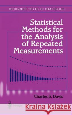 Statistical Methods for the Analysis of Repeated Measurements Charles S. Davis 9780387953700 Springer