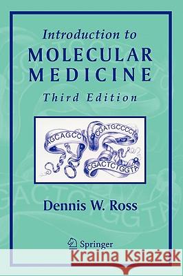 Introduction to Molecular Medicine Dennis W. Ross D. W. Ross 9780387953724 Springer