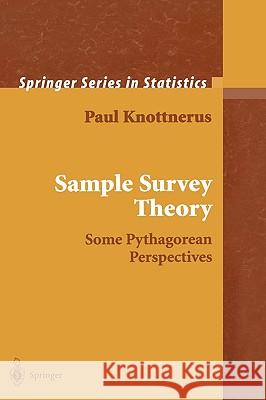 Sample Survey Theory: Some Pythagorean Perspectives Knottnerus, Paul 9780387954073 Springer