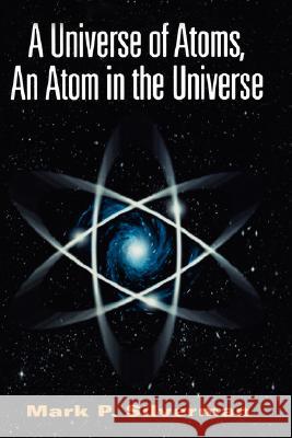 A Universe of Atoms, an Atom in the Universe Silverman, Mark P. 9780387954370