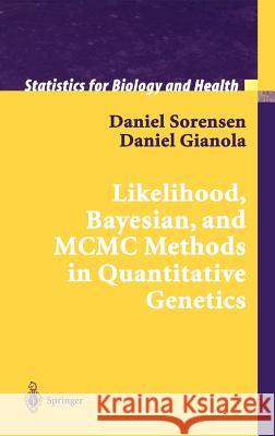 Likelihood, Bayesian, and MCMC Methods in Quantitative Genetics Daniel Sorenson Daniel Gianola 9780387954400 SPRINGER-VERLAG NEW YORK INC.