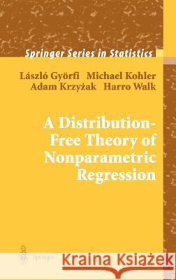 A Distribution-Free Theory of Nonparametric Regression Laszlo Gyorfi Adam Krzyzak Michael Kohler 9780387954417 Springer