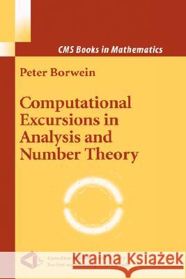 Computational Excursions in Analysis and Number Theory Peter Borwein 9780387954448 Springer