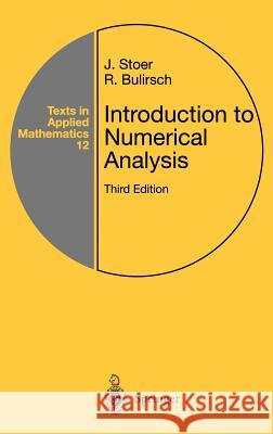Introduction to Numerical Analysis Josef Stoer Roland Bulirsch J. Stoer 9780387954523