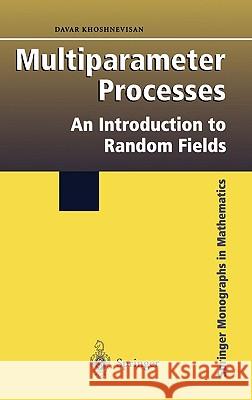 Multiparameter Processes: An Introduction to Random Fields Khoshnevisan, Davar 9780387954592