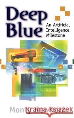Deep Blue: An Artificial Intelligence Milestone Lieserson, C. 9780387954615 Springer