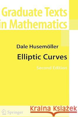 Elliptic Curves Dale Husemoller Dale Husemvller 9780387954905 Springer