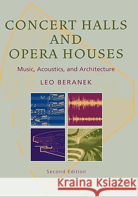 Concert Halls and Opera Houses: Music, Acoustics, and Architecture Beranek, Leo 9780387955247 SPRINGER-VERLAG NEW YORK INC.