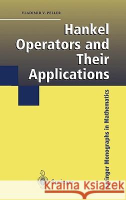 Hankel Operators and Their Applications Vladimir Peller 9780387955483