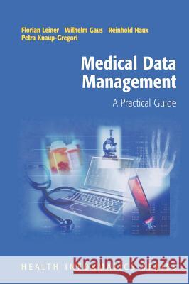 Medical Data Management: A Practical Guide Wagner, G. 9780387955940 Springer