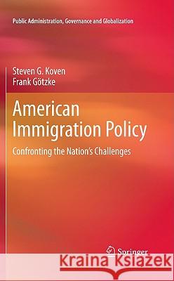 American Immigration Policy: Confronting the Nation's Challenges Koven, Steven G. 9780387959399