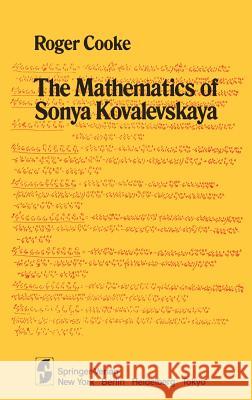 The Mathematics of Sonya Kovalevskaya R. Cooke Roger Cooke 9780387960302