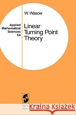 Linear Turning Point Theory Wolfgang Richard Wasow 9780387960463 Springer
