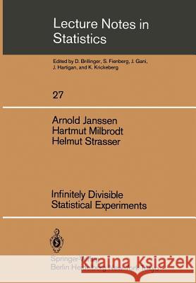 Infinitely Divisible Statistical Experiments Arnold Janssen Hartmut Milbrodt Helmut Strasser 9780387960555