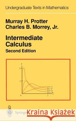Intermediate Calculus Murray H. Protter Charles B. Jr. Morrey 9780387960586 Springer