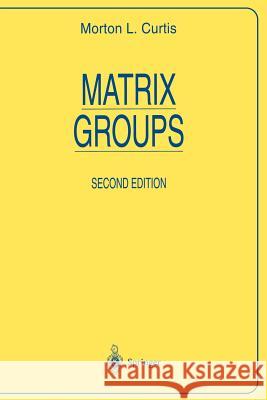 Matrix Groups Morton Landers Curtis M. L. Curtis 9780387960746 Springer