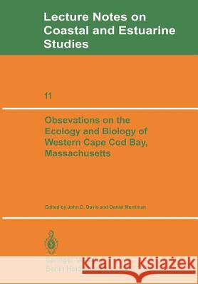 Observations on the Ecology and Biology of Western Cape Cod Bay, Massachusetts J. D. Davis D. Merriman 9780387960845 Springer
