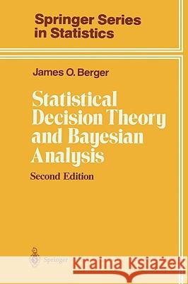 Statistical Decision Theory and Bayesian Analysis James O. Berger 9780387960982