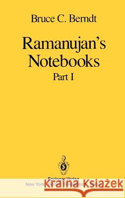 Ramanujan's Notebooks: Part I Berndt, Bruce C. 9780387961101 Springer