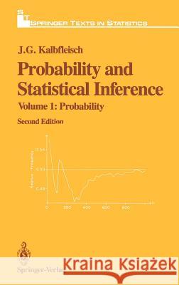 Probability and Statistical Inference: Volume 1: Probability Kalbfleisch, J. G. 9780387961446
