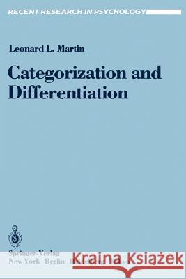 Categorization and Differentiation: A Set, Re-Set, Comparison Analysis of the Effects of Context on Person Perception Martin, Leonard L. 9780387961507