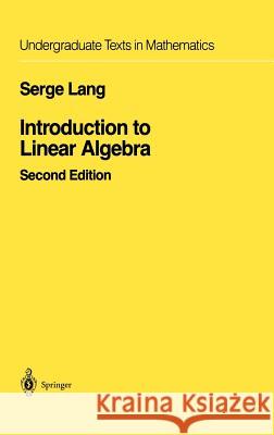 Introduction to Linear Algebra Serge Lang 9780387962054 Springer-Verlag New York Inc.