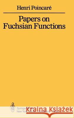 Papers on Fuchsian Functions Henri Poincare J. Stillwell 9780387962153 Springer