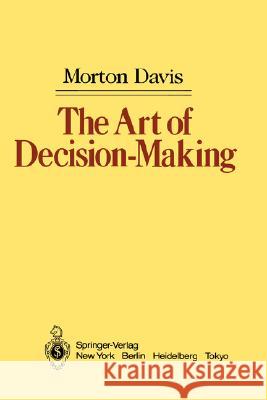 The Art of Decision-Making Morton D. Davis 9780387962283 Springer