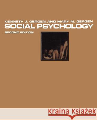 Social Psychology K. J. Gergen M. M. Gergen Kenneth J. Gergen 9780387962528 Springer