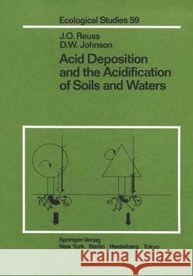 Acid Deposition and the Acidification of Soils and Waters J. O. Reuss D. W. Johnson 9780387962900 Springer